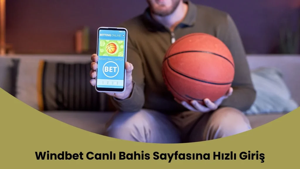 Windbet Canlı Bahis Sayfasına Hızlı Giriş