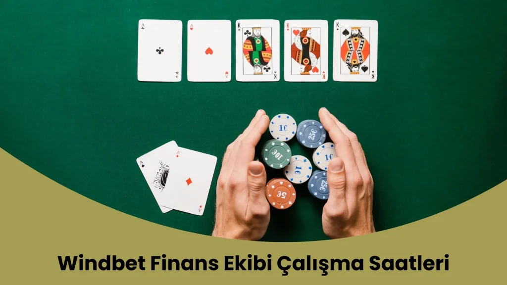 Windbet Finans Ekibi Çalışma Saatleri