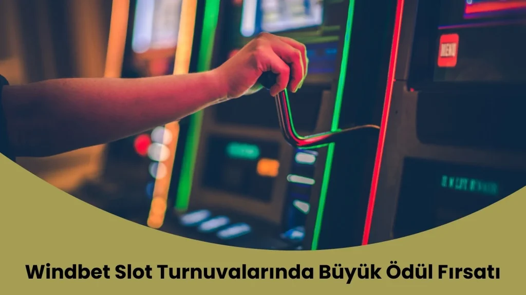 Windbet Slot Turnuvalarında Büyük Ödül Fırsatı
